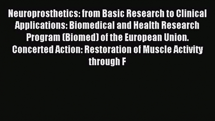 Read Neuroprosthetics: from Basic Research to Clinical Applications: Biomedical and Health