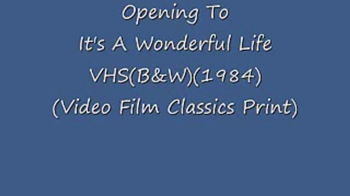 Opening To It's A Wonderful Life VHS(B&W)(1984)(Video Film Classics Print)