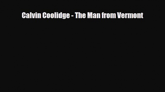 Download Calvin Coolidge - The Man from Vermont Ebook