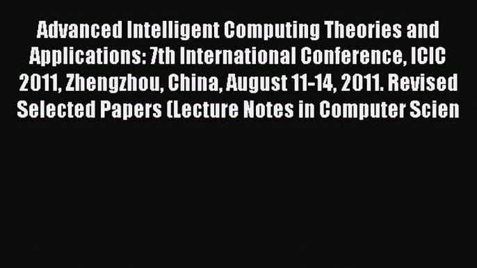 [PDF] Advanced Intelligent Computing Theories and Applications: 7th International Conference