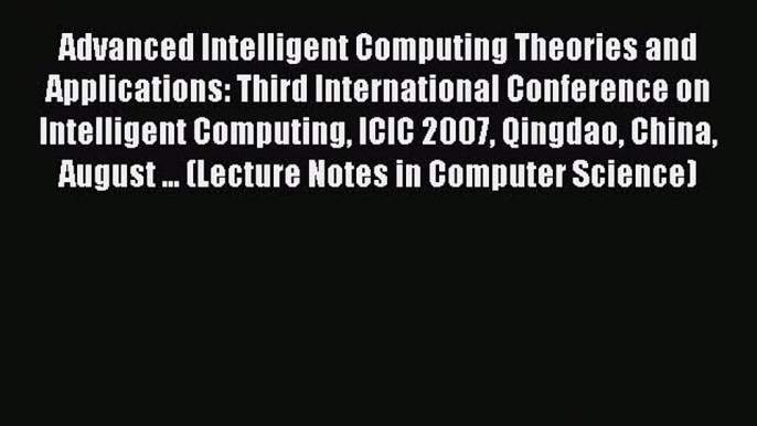 [PDF] Advanced Intelligent Computing Theories and Applications: Third International Conference
