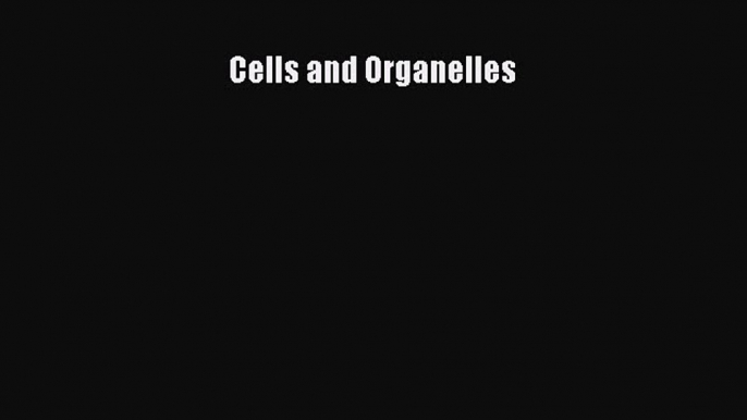 Read Books Cells and Organelles PDF Free