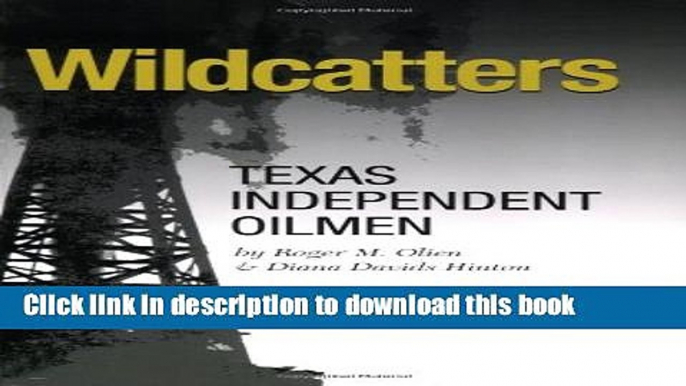 Collection Book Wildcatters: Texas Independent Oilmen