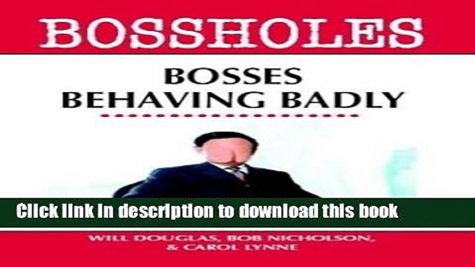 New Book Bossholes: Bosses Behaving Badly