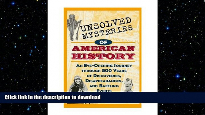 PDF ONLINE Unsolved Mysteries of American History: An Eye-Opening Journey through 500 Years of