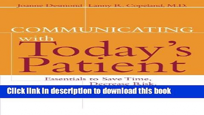 New Book Communicating with Today s Patient: Essentials to Save Time, Decrease Risk, and Increase