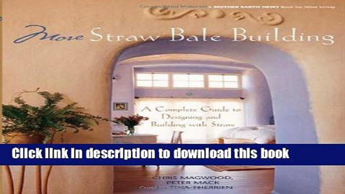 [PDF] More Straw Bale Building: How to Plan, Design and Build with Straw Full Online