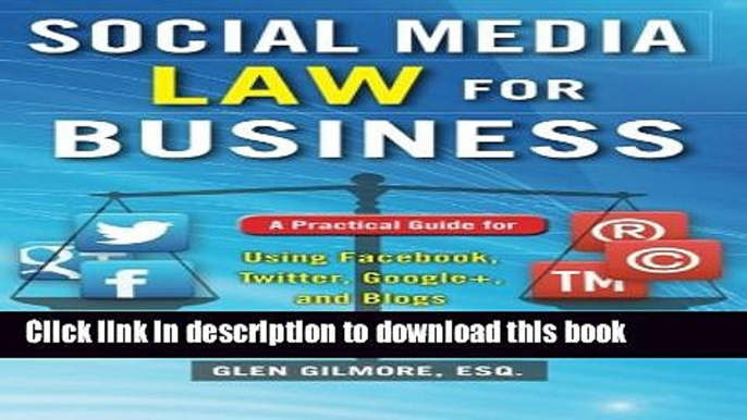 [New] EBook Social Media Law for Business: A Practical Guide for Using Facebook, Twitter, Google