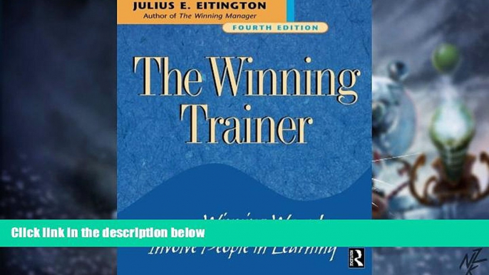 Big Deals  The Winning Trainer: Winning Ways to Involve People in Learning, Fourth Edition  Free