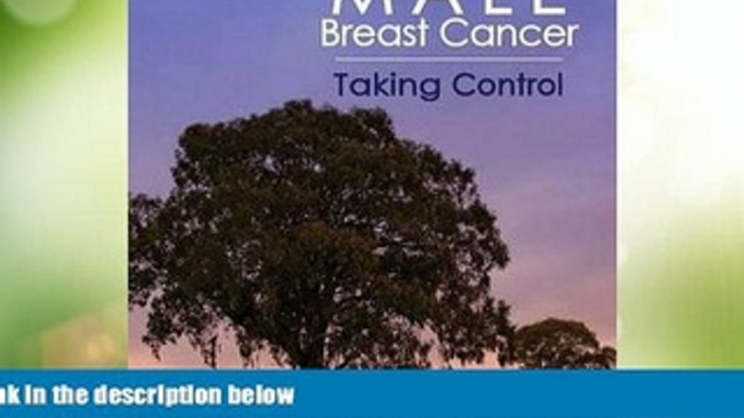 Big Deals  Male Breast Cancer:Taking Control  Free Full Read Most Wanted