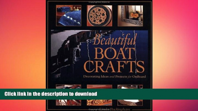 FAVORITE BOOK  Beautiful Boat Crafts: Decorating Ideas and Projects for OnBoard  PDF ONLINE