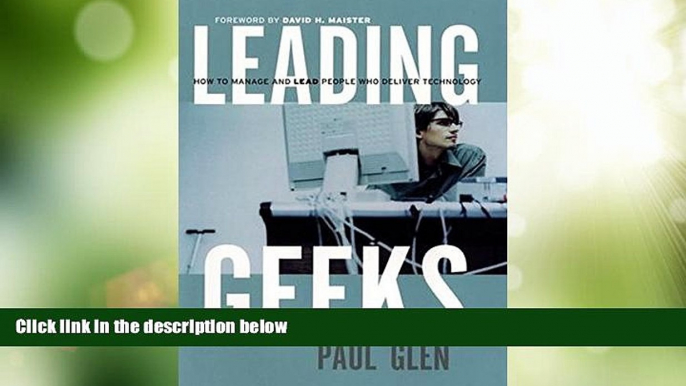 Big Deals  Leading Geeks: How to Manage and Lead the People Who Deliver Technology  Free Full Read