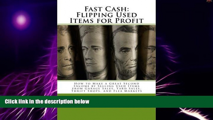 Big Deals  Fast Cash: Flipping Used Items: How to Make a Great Second Income by Selling Used Items