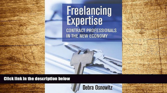 Must Have  Freelancing Expertise: Contract Professionals in the New Economy (Collection on