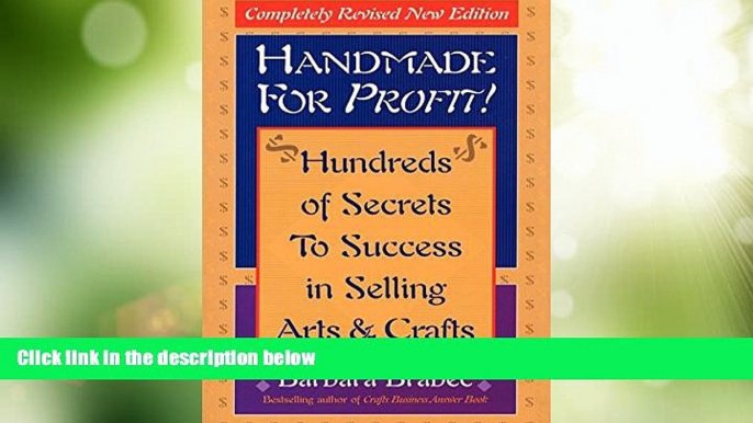 Big Deals  Handmade for Profit!: Hundreds of Secrets to Success in Selling Arts   Crafts  Free