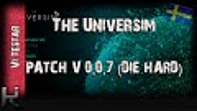 *Vi Testar* - The Universim PATCH V 0.0.7 (DIE HARD)