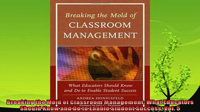 read here  Breaking the Mold of Classroom Management What Educators Should Know and Do to Enable