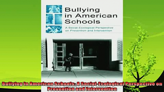 read now  Bullying in American Schools A SocialEcological Perspective on Prevention and