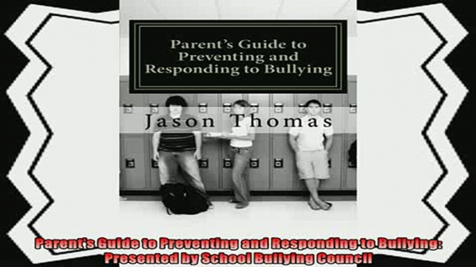 read here  Parents Guide to Preventing and Responding to Bullying Presented by School Bullying