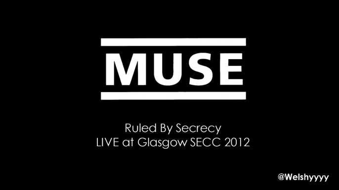 Muse - Ruled By Secrecy Live at Glasgow SECC 2012