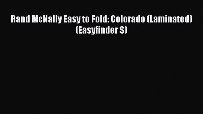 Read Rand McNally Easy to Fold: Colorado (Laminated) (Easyfinder S) ebook textbooks