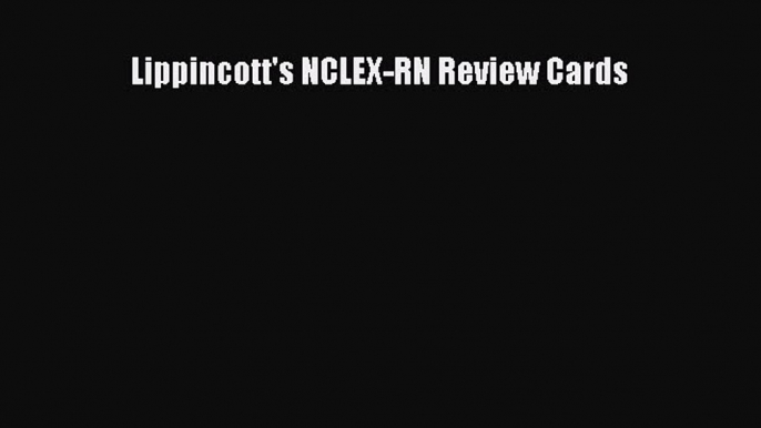 Read Lippincott's NCLEX-RN Review Cards Ebook Free