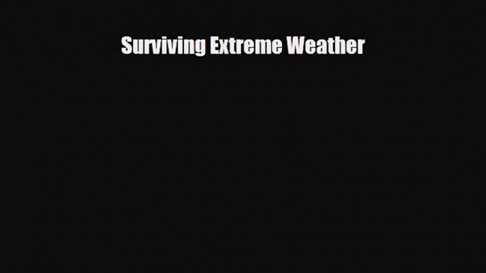 Read Books Surviving Extreme Weather PDF Online