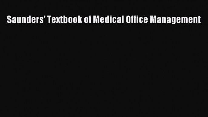 Download Saunders' Textbook of Medical Office Management PDF Online