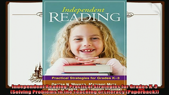 read here  Independent Reading Practical Strategies for Grades K3 Solving Problems in the Teaching