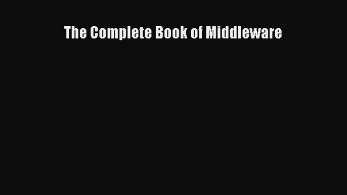 Read The Complete Book of Middleware PDF Free