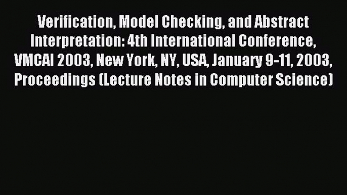 Download Verification Model Checking and Abstract Interpretation: 4th International Conference