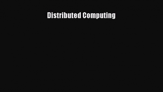 Read Distributed Computing PDF Online