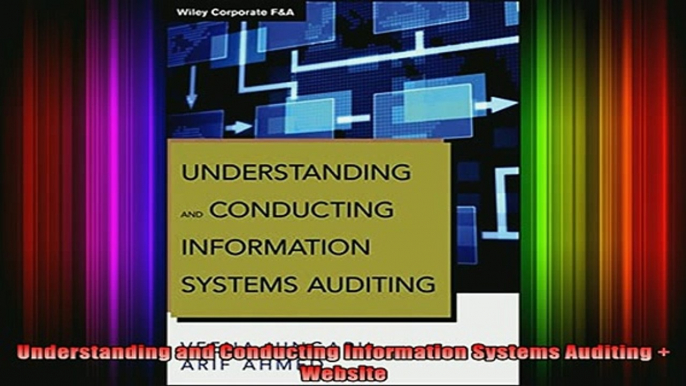 Free Full PDF Downlaod  Understanding and Conducting Information Systems Auditing  Website Full EBook