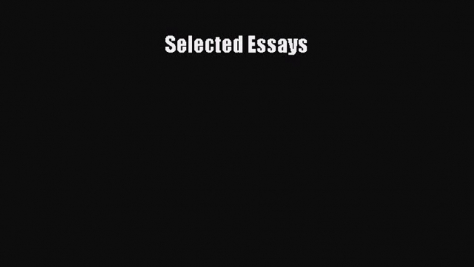 Read Selected Essays Ebook Free