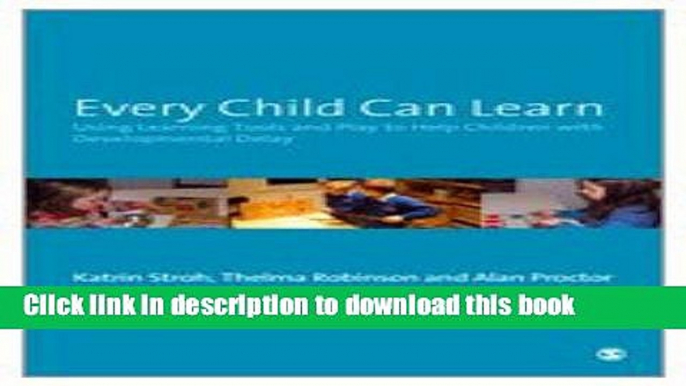 Read Every Child Can Learn: Using learning tools and play to help children with Developmental