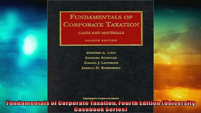 READ book  Fundamentals of Corporate Taxation Fourth Edition University Casebook Series  FREE BOOOK ONLINE