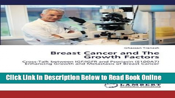 Read Breast Cancer and The Growth Factors: Cross-Talk between IGF/IGFR and Psoriasin (S100A7)