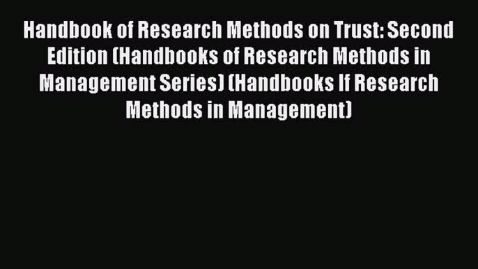 Download Handbook of Research Methods on Trust: Second Edition (Handbooks of Research Methods