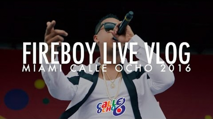 Fuego - Fireboy Live Vlog: Miami Calle Ocho 2016 | @FuegoFBM