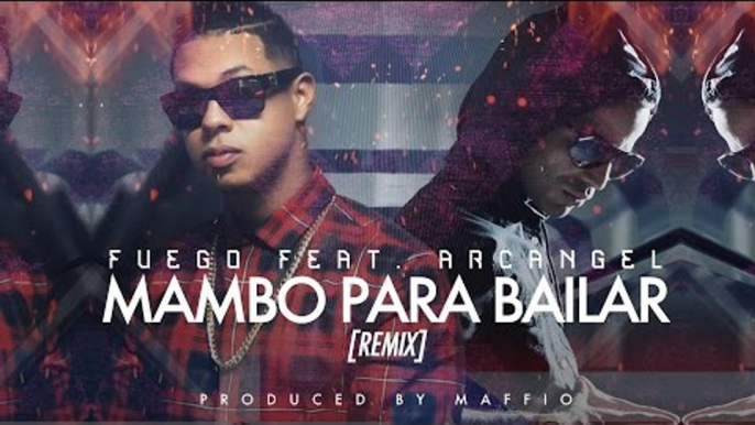 Fuego Feat. Arcangel - Mambo Para Bailar (Official Remix) | Merengue 2016 [@FuegoFBM]