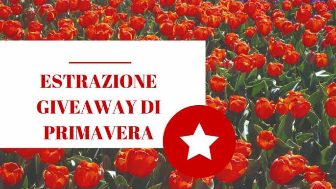 Estrazione "Giveaway di Primavera"