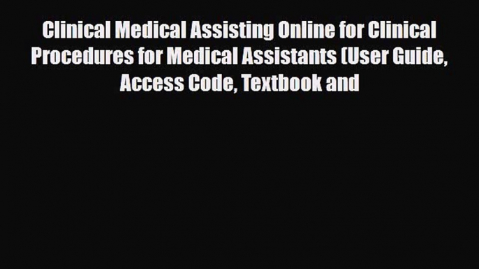 Read Clinical Medical Assisting Online for Clinical Procedures for Medical Assistants (User