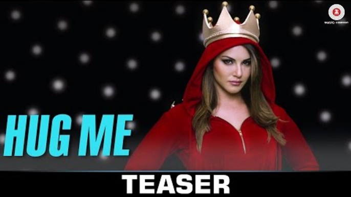 Hug Me - Teaser - Beiimaan Love - Sunny Leone & Rajniesh Duggall - Kanika Kapoor & Raghav Sachar