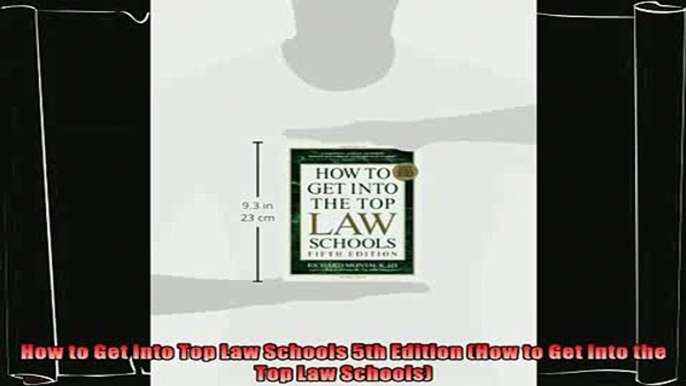 read here  How to Get Into Top Law Schools 5th Edition How to Get Into the Top Law Schools