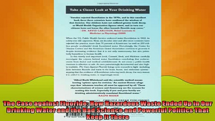 EBOOK ONLINE  The Case against Fluoride How Hazardous Waste Ended Up in Our Drinking Water and the Bad  DOWNLOAD ONLINE