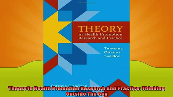 FREE DOWNLOAD  Theory In Health Promotion Research And Practice Thinking Outside The Box  FREE BOOOK ONLINE