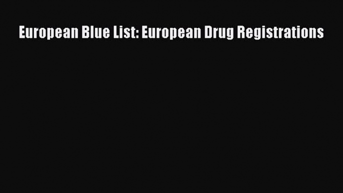 Read European Blue List: European Drug Registrations PDF Free