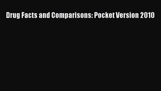 Download Drug Facts and Comparisons: Pocket Version 2010 PDF Free