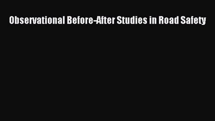 [Read] Observational Before-After Studies in Road Safety ebook textbooks