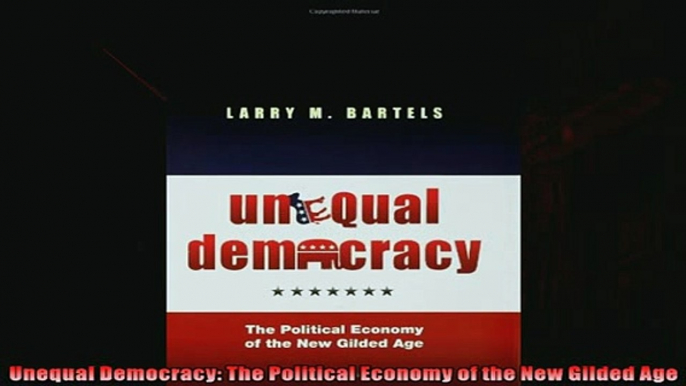 Pdf online  Unequal Democracy The Political Economy of the New Gilded Age